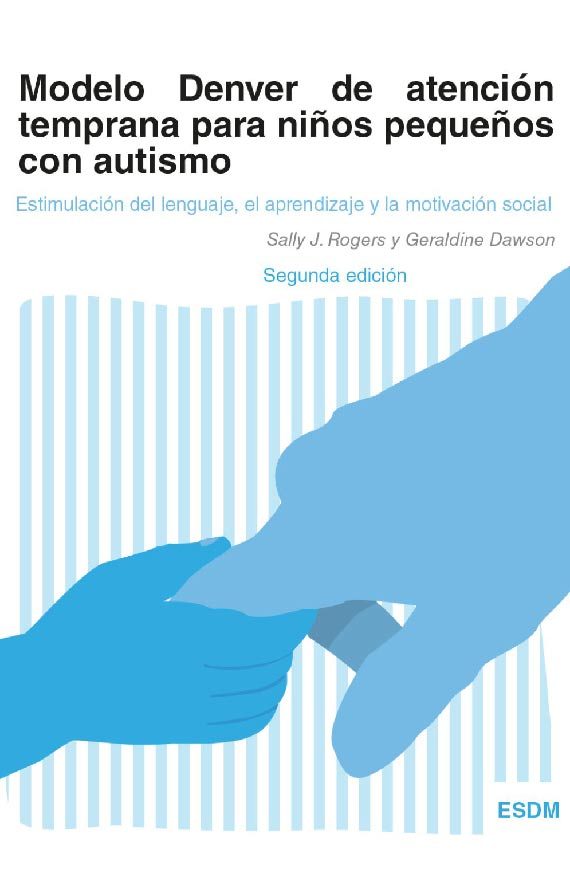 Modelo Denver de atención temprana para niños pequeños con autismo (4ª Ed.)